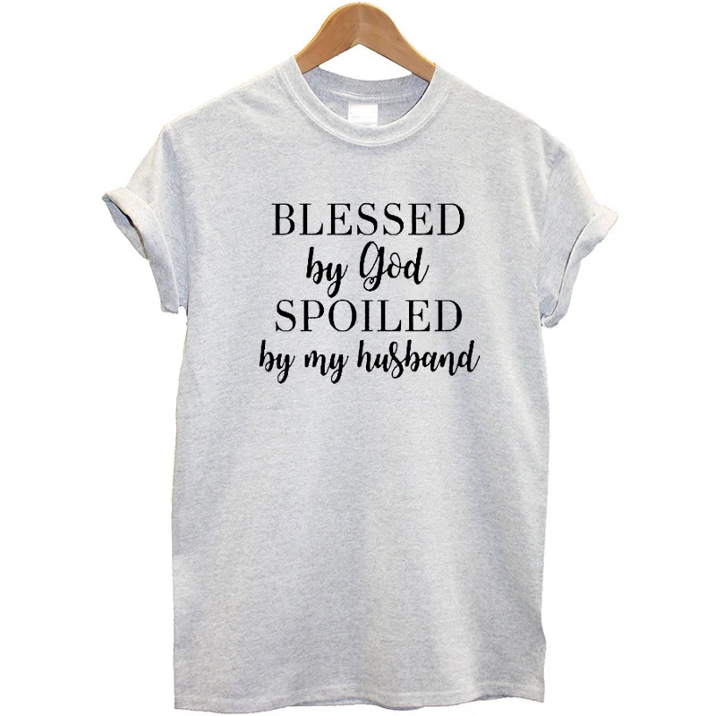 blessed by god spoiled by my husband 100% cotton tshirts short sleeve crewneck loose top tees funny  t-shirts for women Ladies