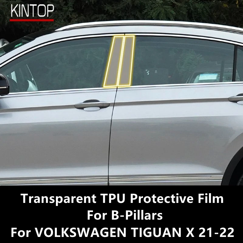 

For VOLKSWAGEN TIGUAN X 21-22 B-Pillars Transparent TPU Protective Film Anti-scratch Repair Film Accessories Refit