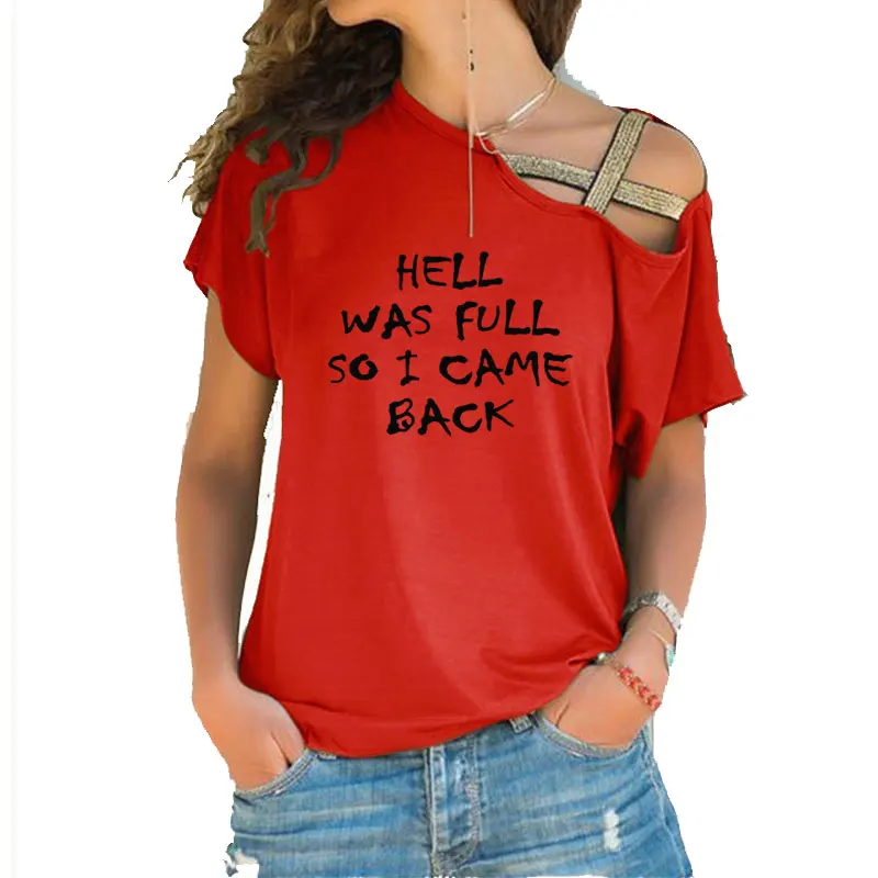 New Women T shirt HELL WAS FULL so i came back Women Tshirt Cotton Casual Funny t Shirt  Irregular Skew Cross Bandage Tee Tops