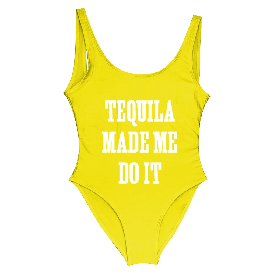 

TEQUILA MADE ME DO IT Swimwear Women One Piece Swimsuit Enjoy Girls' time Fun party Bodysuit triquini Have Lining badpak