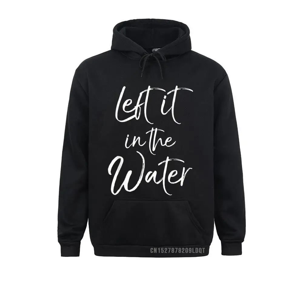 Left It In The Water Cute Christian Baptism Gift Mens High Quality Hoodies Sweatshirts Simple Style Long Sleeve Sportswears