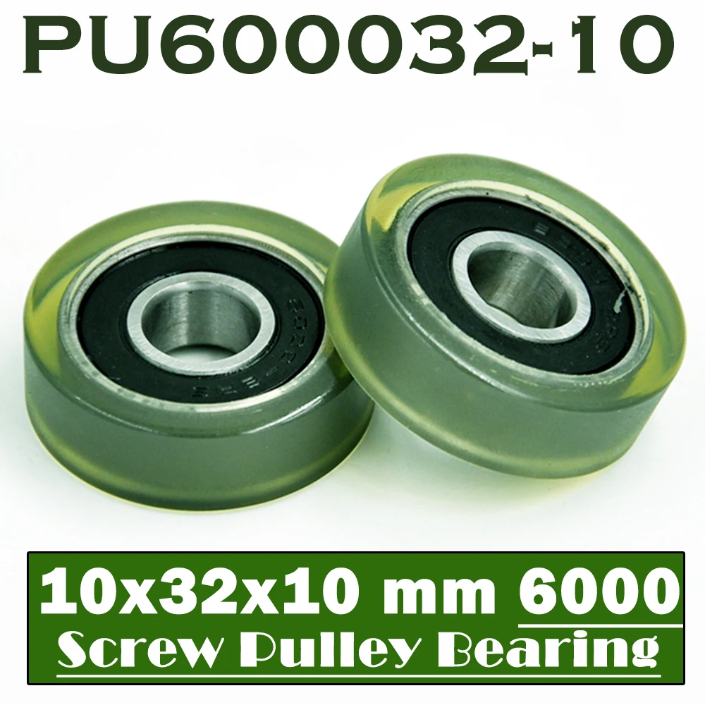 PU 6000 Polyurethane Covered Bearing 10*32*10 mm ( 2 PCS ) Shaft 10mm PU600032-10 Urethane Cover PU6000 Bearings