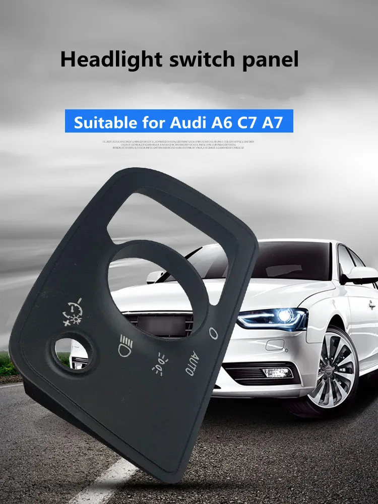 

Suitable for Audi A6 C7 A7 headlight switch frame switch panel trim headlight switch cover plate mask