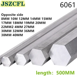 2PCS 6061 Aluminum hexagonal bar rod Opposite side 8/10/12/14/15/17/18/19/20/22/24/27/30/36/38/40/MM for DIY Model length 500MM