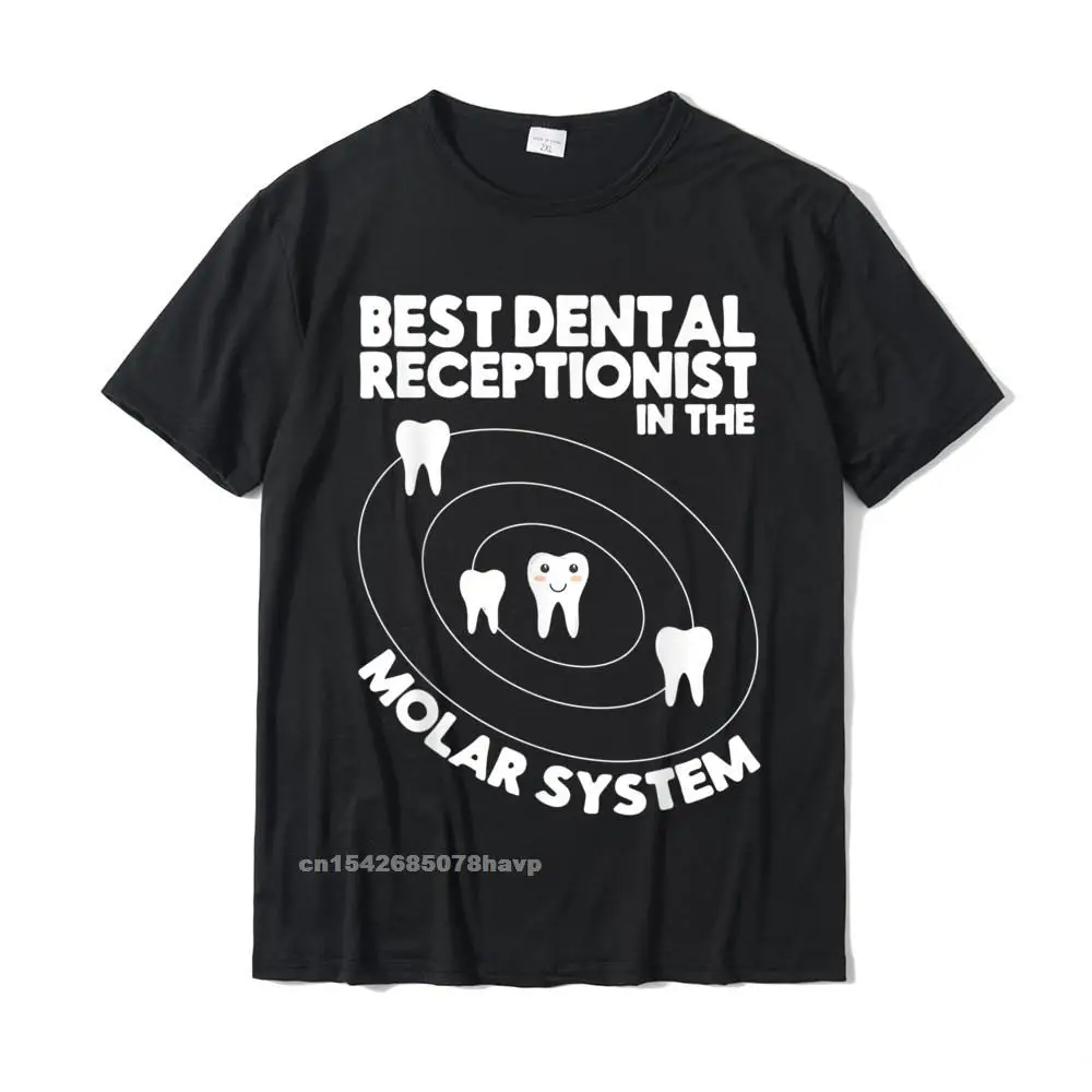 

Best Dental Receptionist In The Molar System - Funny T-Shirt Casual Cotton Mens Tees Summer Fashion Top T-Shirts