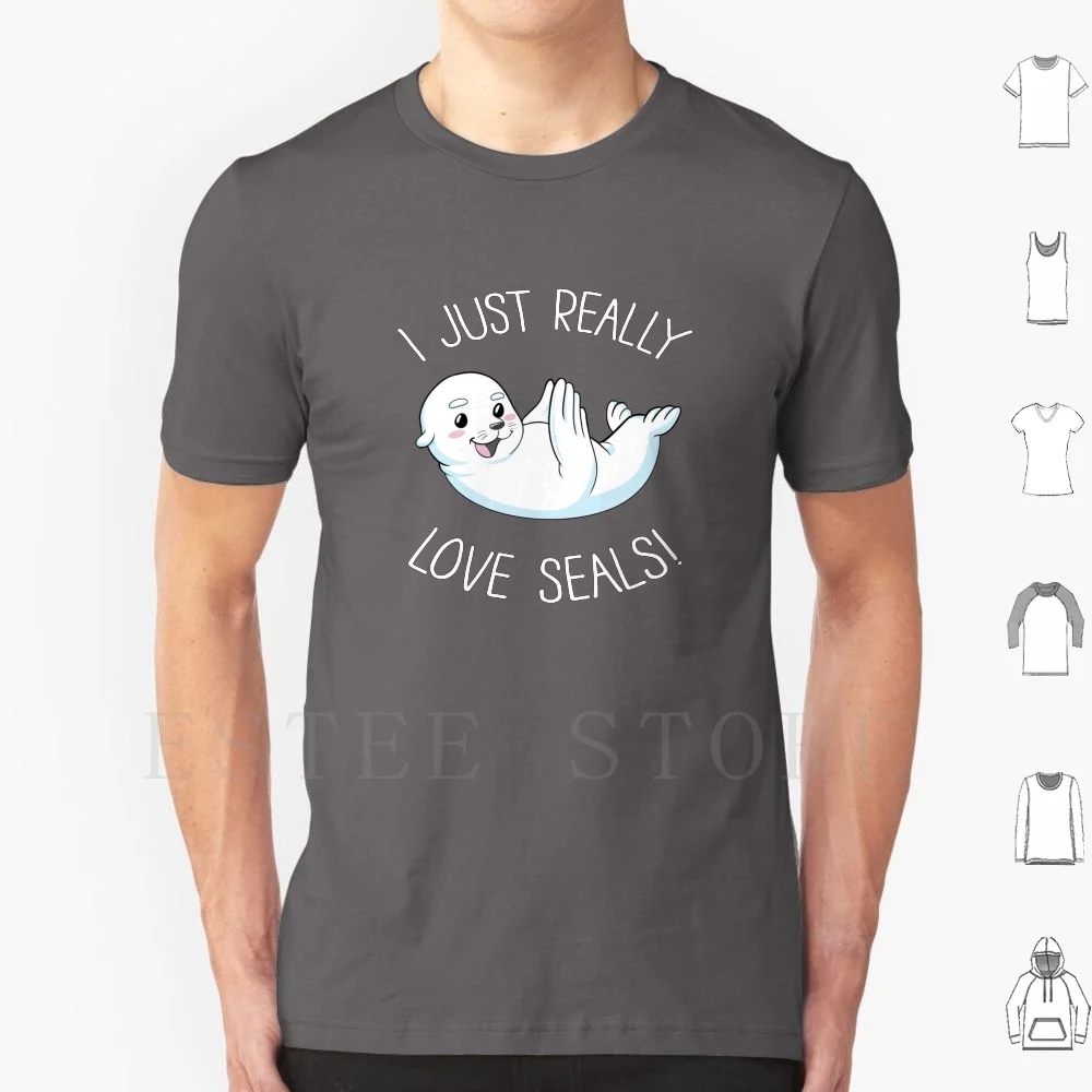 

I Just Really Love Seals Gift Sea Lion Ocean Sweet Seal T Shirt DIY Big Size 100% Cotton Lobe Seals Sea Lions Seal Seal Lovers