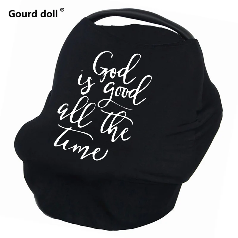 Newborn Breastfeeding Cover God Is Good All The Time Nursing Cover Baby Car Seat Cover Infant Stroller Breast Feeding Scarf