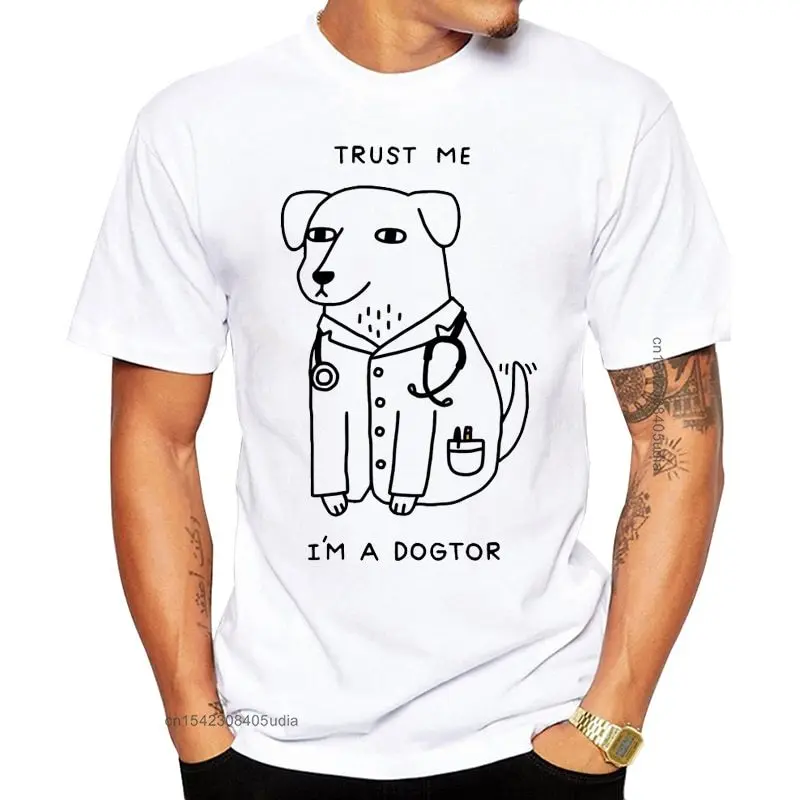 Newest Design Trust Me I'm A Dogtor Tshirts Dog Doctor Funny Brand T Shirt Punk Hip Hop Rock Unisex Tee Camisas