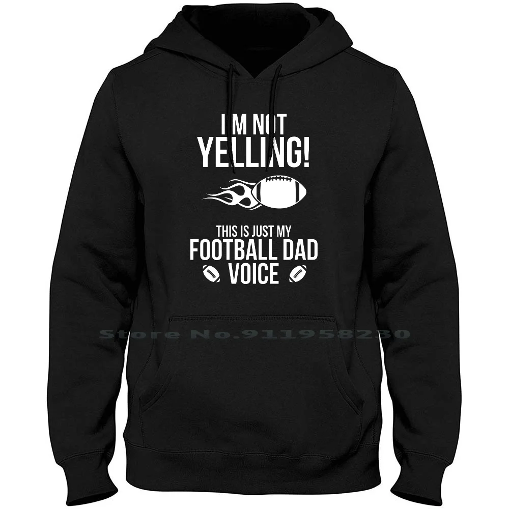 I M Not Yelling This Is Just My Football Dad Voice T Shirt Hoodie Sweater Football Voice Yell This Ball Just Foot Elli Ice