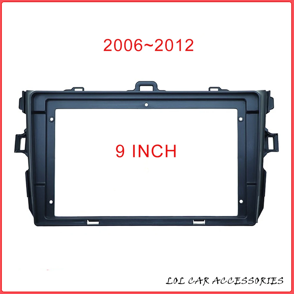 

9 Inch For TOYOTA Corolla EX 2007-2012 Auto 2 Din Head Unit Car Radio Stereo Android GPS MP5 Player Install Panel Fascia Frame