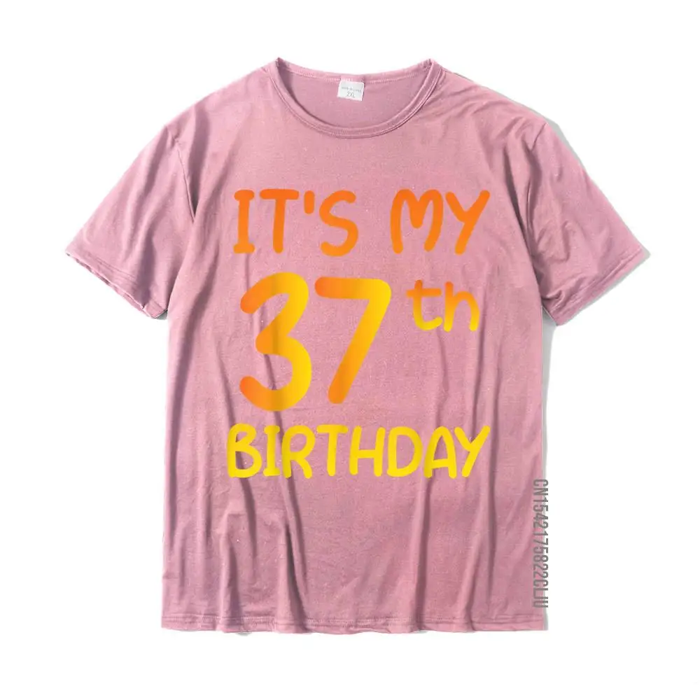 Happy 37th Birthday Gift It's My 37th Birthday 37 Years Bday T-Shirt Faddish 3D Printed Tshirts Cotton Tops Shirts For Men Cool