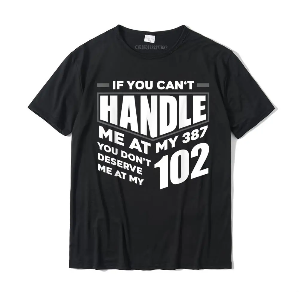 Funny If You Can't Handle Me T-Shirt Custom Tshirts High Quality Cotton Mens Tops Shirt Unique