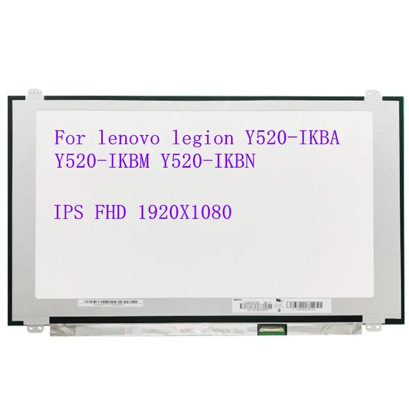 

15.6" for lenovo legion Y520-IKBA Y520-IKBM Y520-IKBN Laptop LCD SCREEN IPS matrix display panel FHD 1920*1080