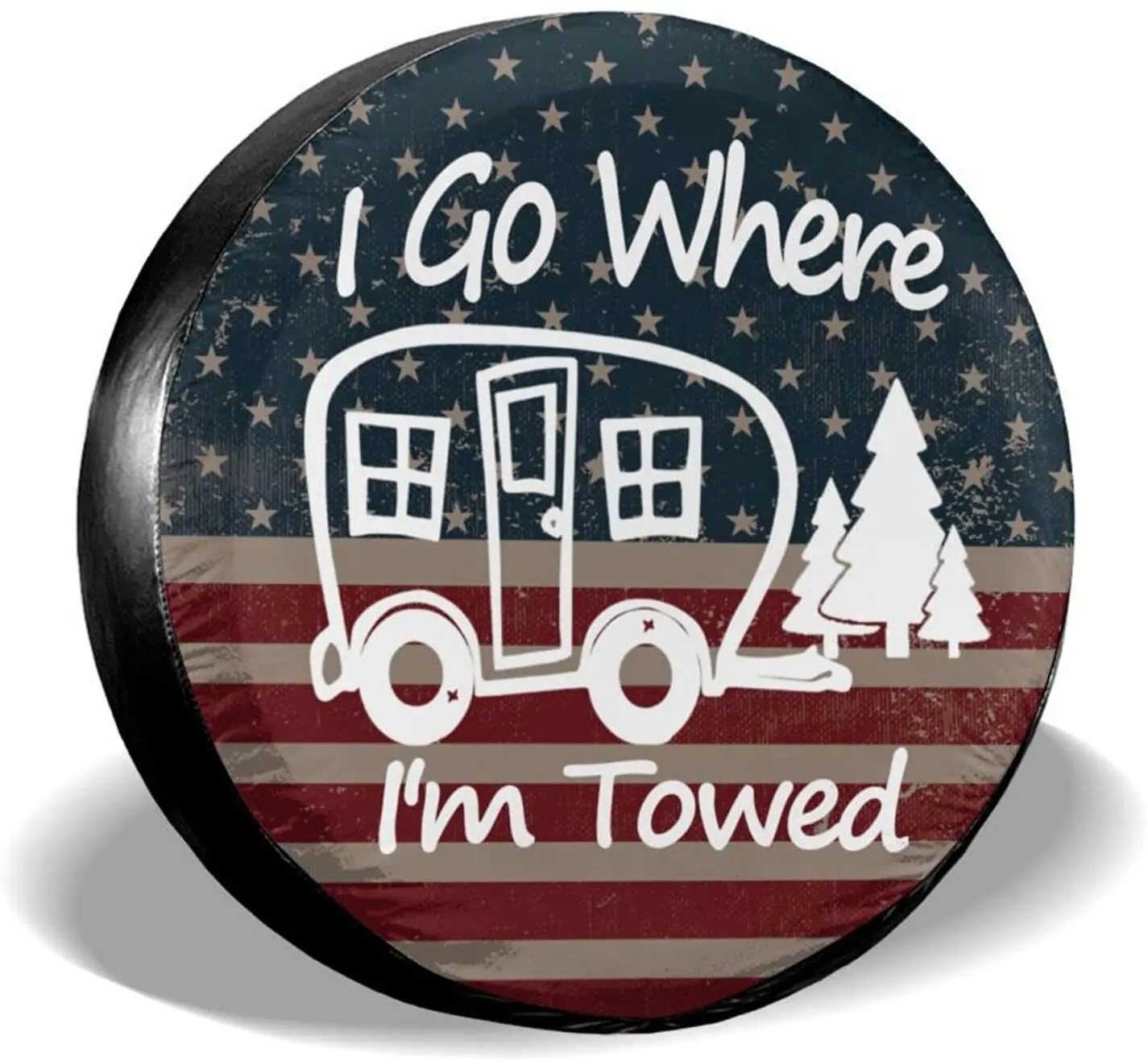 

I Go Where I'm Towed American Flag Spare Tire Cover Waterproof Dust-Proof Universal 15 Inch Wheel Camper Spare