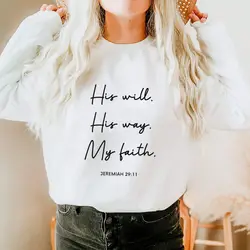 His Will His Way My Faith 100%Cotton Printed Women's Sweatshirts Christian Casual O-Neck Pullovers Long Sleeve Tops Gift For Her