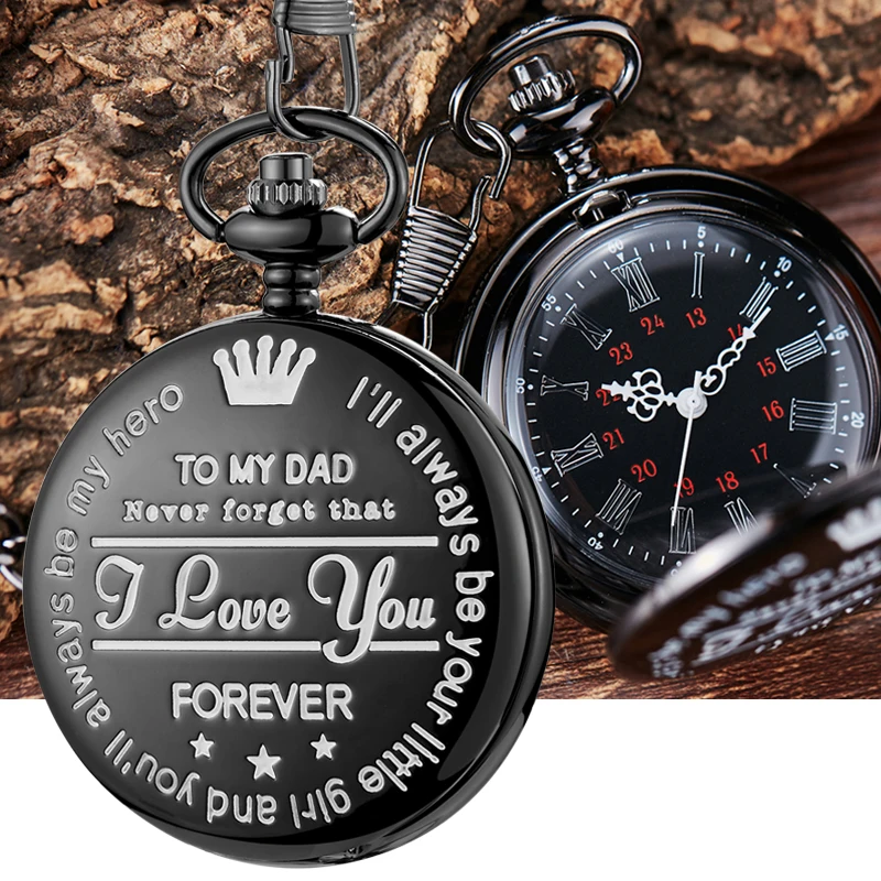 To My DAD Daddy I Love You FOREVER Pocket Watch Gifts for Fathers Day Birthday Gift Laser Engraved Fob Chain Pendant Clock Reloj