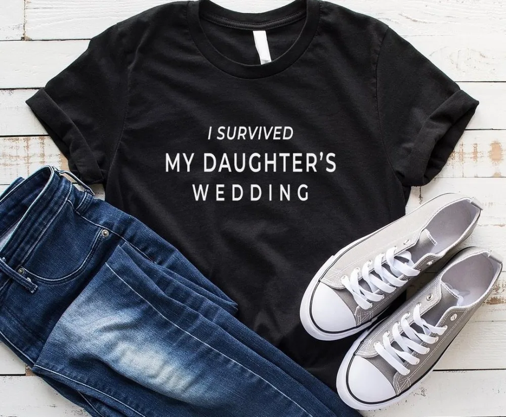 Women Short Sleeve O Neck Loose T-shirt Ladies Causal Tee Shirt Women T Shirt I Survived My Daughters Wedding Print Tshirt