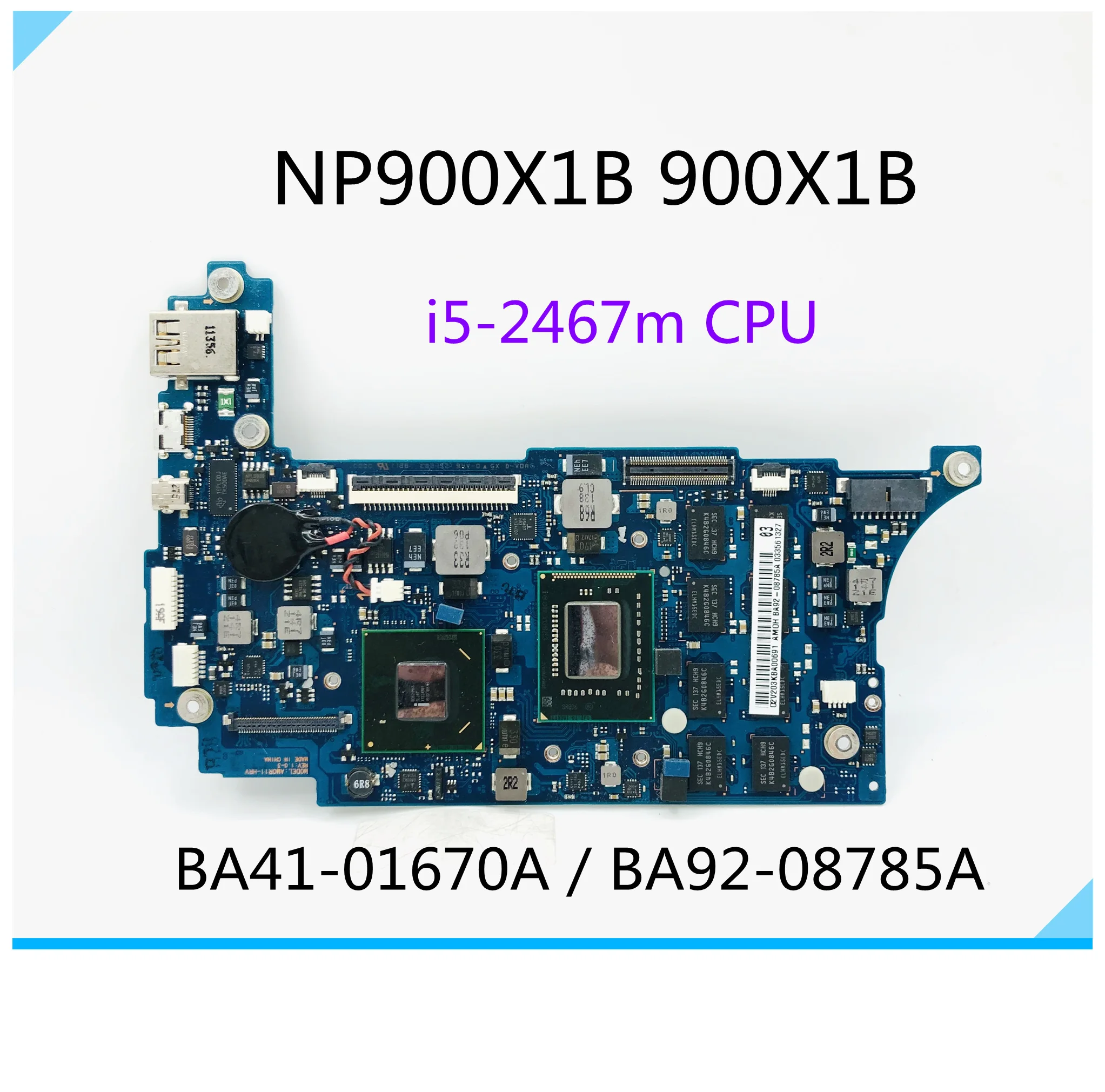 

BA92-08785A BA92-08785B BA41-01670A Mainboard For Samsung NP900X1B 900X1B Laptop Motherboard With i5-2467M CPU 4GB RAM