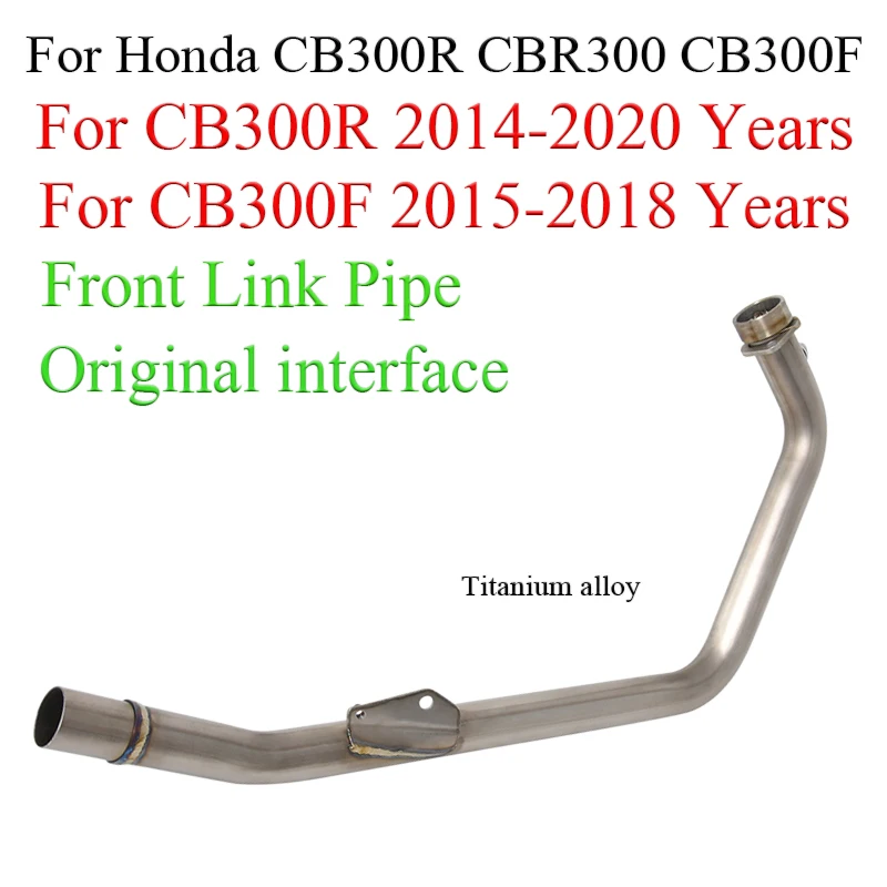 

Slip On For Honda CB300R CBR300 CB300F 2014 - 2020 Motorcycle Exhaust Escape System Front Link Pipe Connect Original Interface