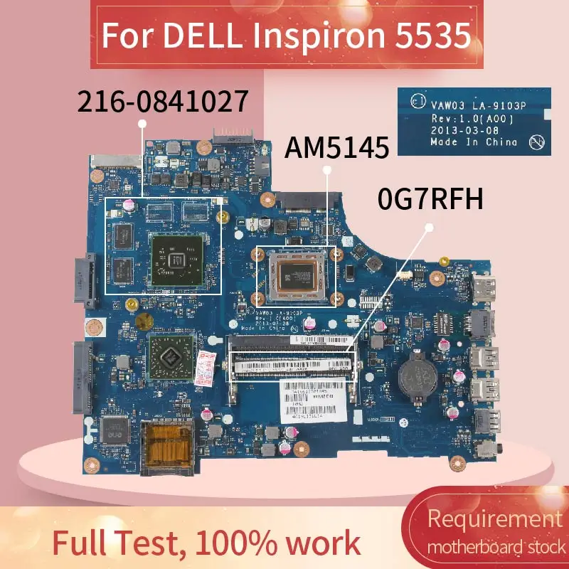 

LA-9103P для ноутбука DELL Inspiron 5535, материнская плата A4-AM5145 CN-0G7RFH 0G7RFH 216- 0841027 Материнская плата для ноутбука 1G