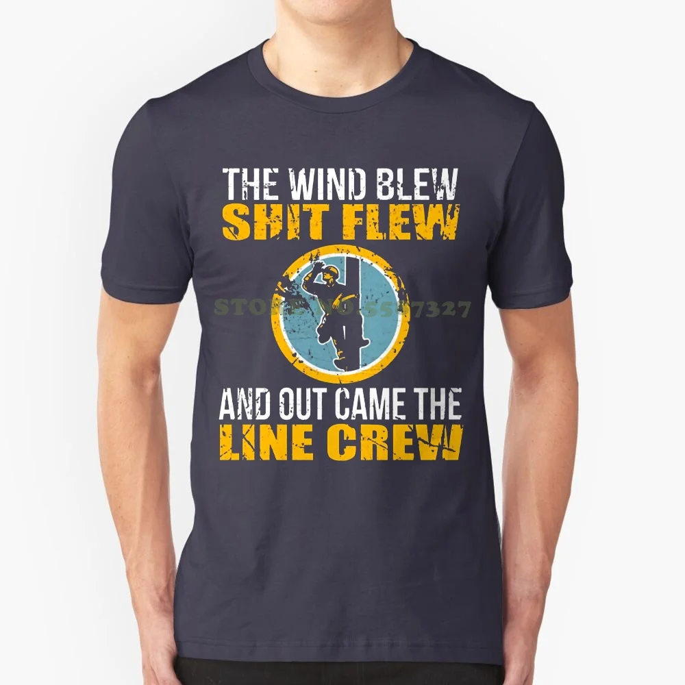 New Brand-Clothing T Shirts The Wind Blew Shit Flew And Out Came The Line Crew , Lineman Gift Tee , T Shirt