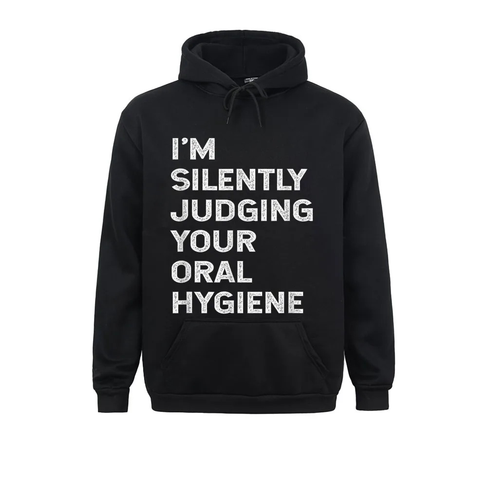 Hoodies Im Silently Judging Your Oral Hygiene Funny Dentist Dental Ostern Day Long Sleeve Mens Sweatshirts Group Harajuku