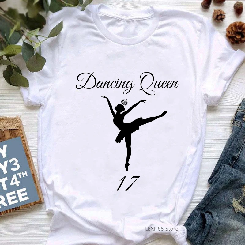 Dancing Queen 17th วันเกิดของขวัญ Tshirt สำหรับสาวบัลเล่ต์ Lover Tee เสื้อ Femme T เสื้อผู้หญิง Harajuku เสื้อฤดูร้อน