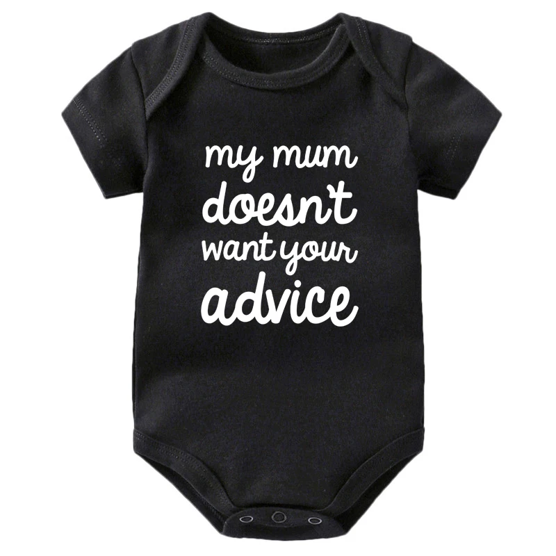 Funny My Mother Does Not Want Your Advice Letters Print Newborn Baby Clothes White Casual Baby Body for 0-24M Baby Girl Clothes