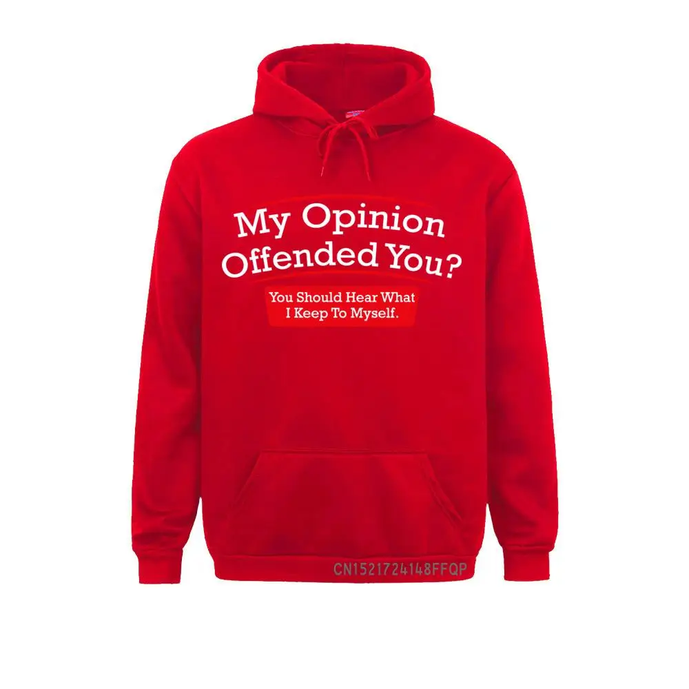 Street Saying Sweatshirt Men My Opinion Offended You Adult Humor Graphic Novelty Sarcastic Funny Pullover For Adult Hoodies