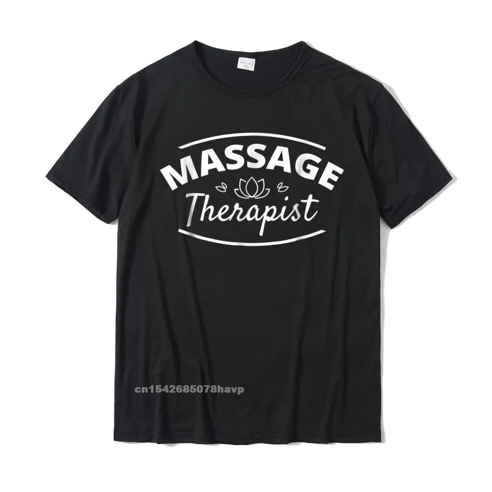 Massage Therapist T-Shirt Cotton Young Tshirts Printed On Tees Graphic Summer Camisa Sweashirt T Shirt Men