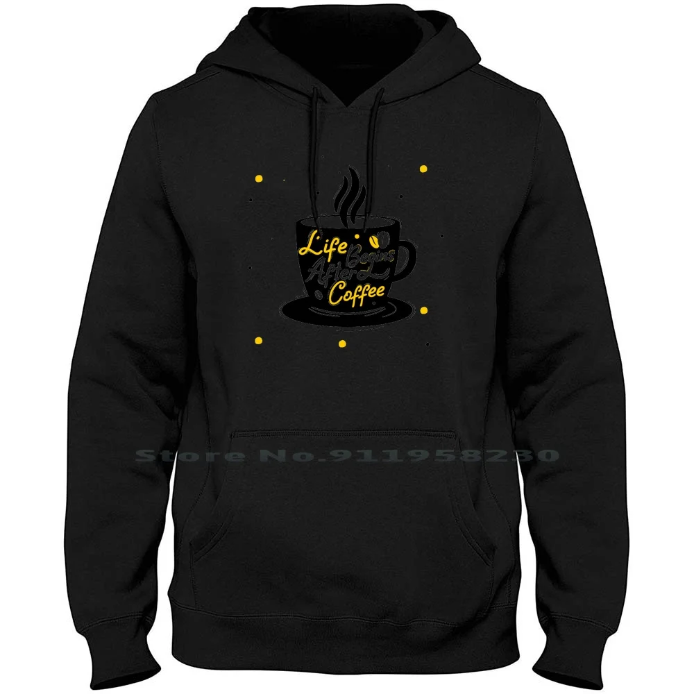 

Life Begins After Coffee 5 Men Hoodie Sweater 6XL Big Size Cotton Cartoon Coffee Movie Comic Tage Game Off Beg Age Ny Me Funny