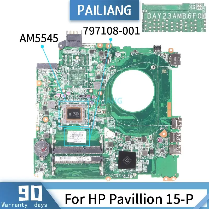 

Материнская плата PAILIANG для ноутбука HP Pavillion 15-P, материнская плата DAY23AMB6F0 766713 -001 797108 -001 Сердечник AM5545 ПРОВЕРЕННЫЙ DDR3