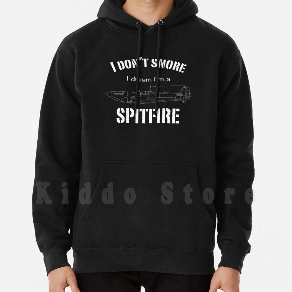 I Don't Snore I Dream I'm A Spitfire Hoodie Long Sleeve Spitfire Supermarine Aviation Funny Snore Snoring