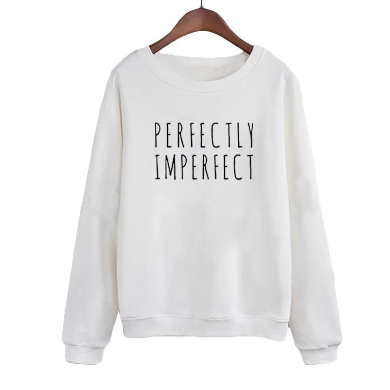 O-neck Perfectly Imperfect Slogan Women  Harajuku Sweatshirt  Autumn  Black White Hoodies Fleece Winter Tops