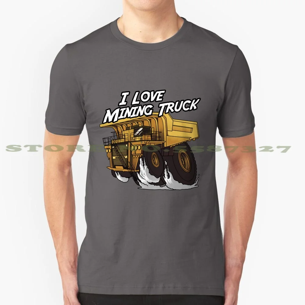 I Love Mining Truck 100% Cotton T-Shirt Dump Mining Construction Hino Trucks Bobcat Heavy Equipment Fuso Operator Trucking Life