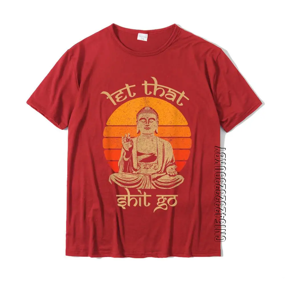 Funny Let That Shit Go Buddha Shirt Cotton Casual Tops Shirts New Coming Men T Shirt Design