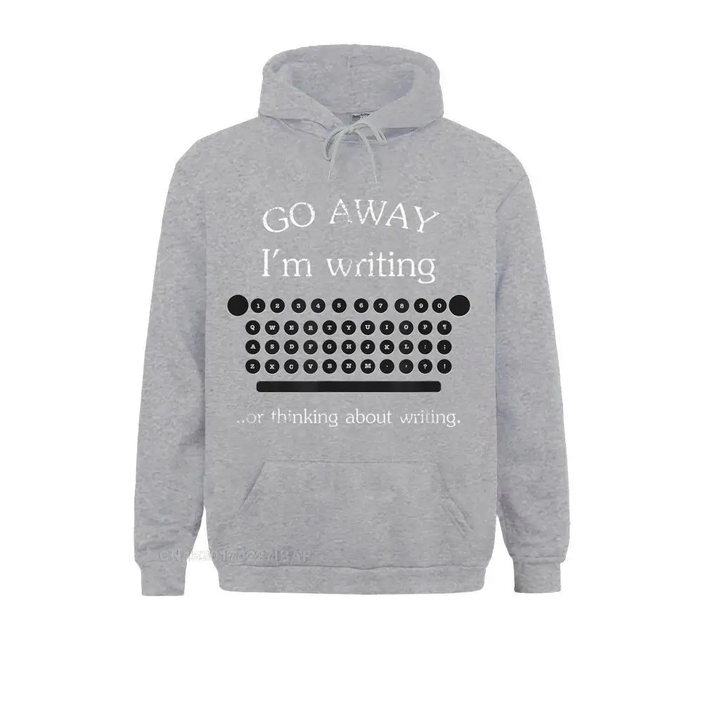 Go Away I'm Writing Funny Writers Gift Shirt Funky Mens Sweatshirts Long Sleeve Hoodies Printed On Sportswears