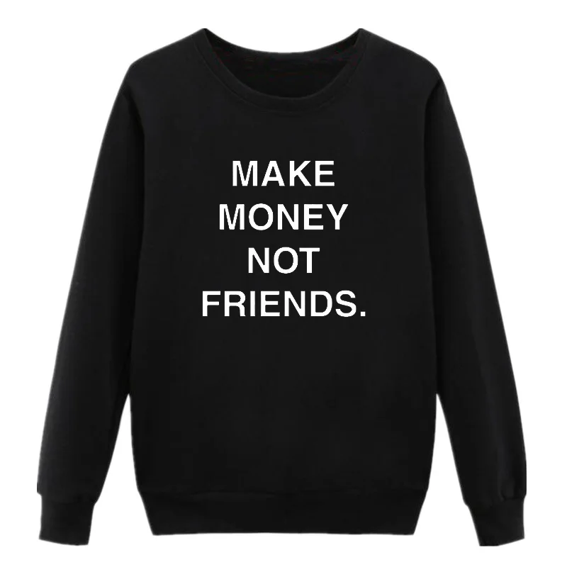 

Women Hoodies Sweatshirts Hooded Casual Crewneck Hoodie Long Sleeve Pullovers Jumper MAKE MONEY NOT FRIENDS Printed