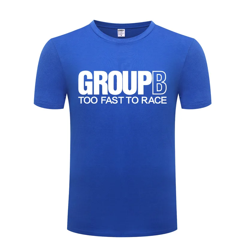 Group B Too Fast To Race - Rally Car T Shirt Men Funny Cotton Short Sleeve Tshirt T-Shirt for Men Tops Tee Father's Day Gift New