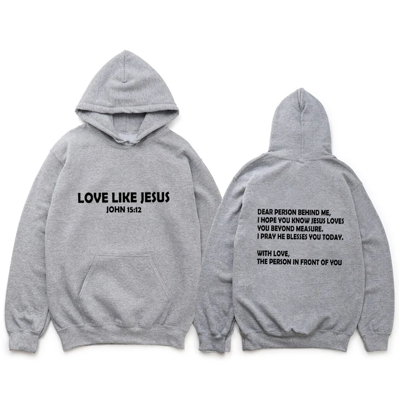 Love Like Jesus John 15:12 Hoody Funny Women Long Sleeve Dear Person Behind Me Prayer Christian Hoodies Pullovers