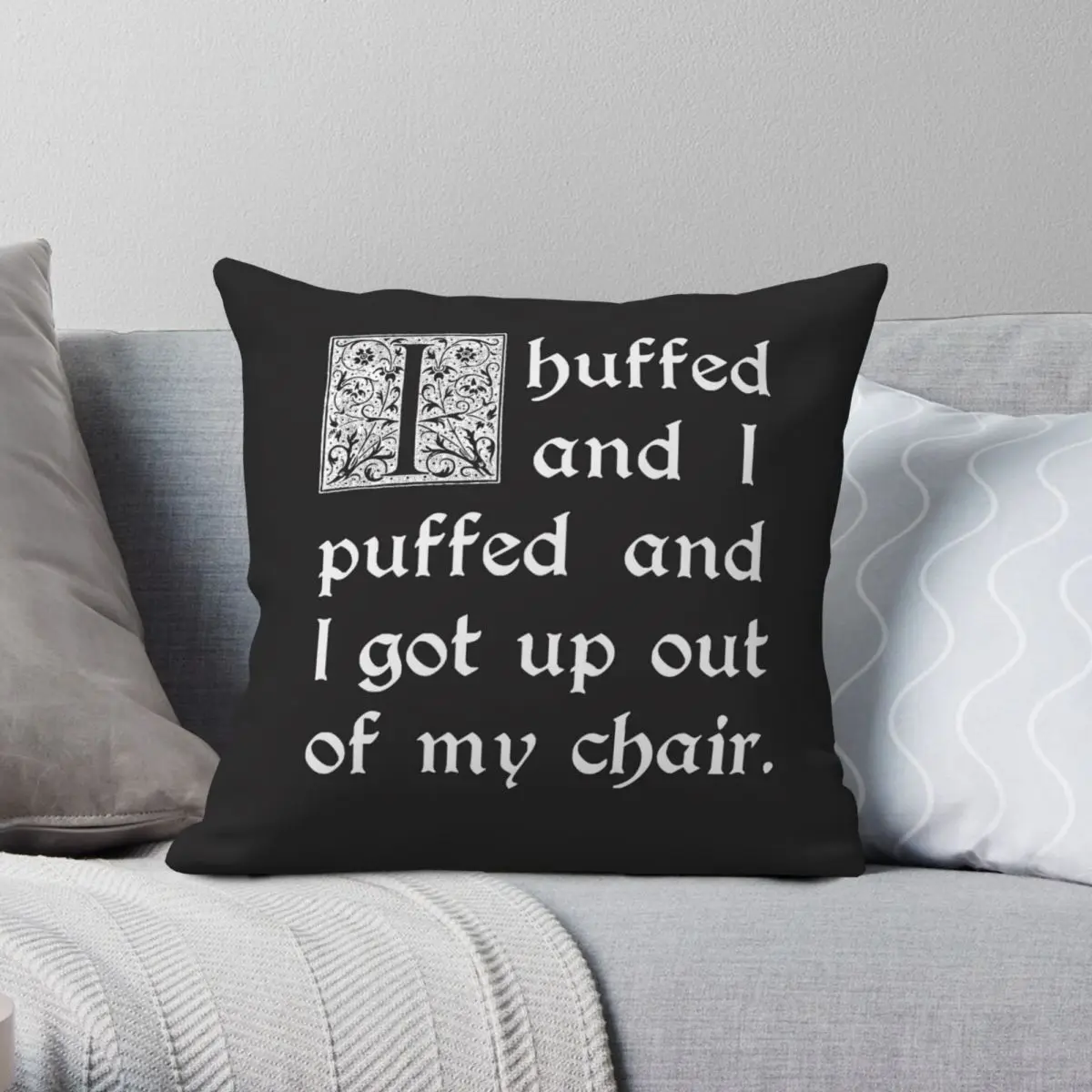 Huffed And Puffed Got Out Of My Chair Pillowcase Polyester Linen Velvet Printed Zip Decor Throw Pillow Case Bed Cushion Cover