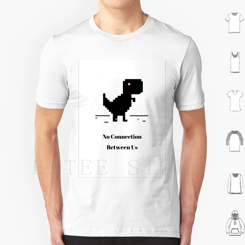 No Connection Between Us T Shirt Print Cotton Fun Funny Geek Dinosaur