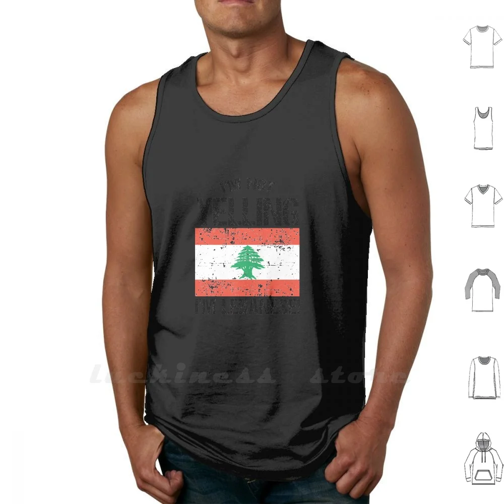 I'M Not Yelling I'M Lebanese V3 Sleeveless Tank Top Vest Cotton Lebanese Lebanon Middle East Arabic Shia Sunni Maronite