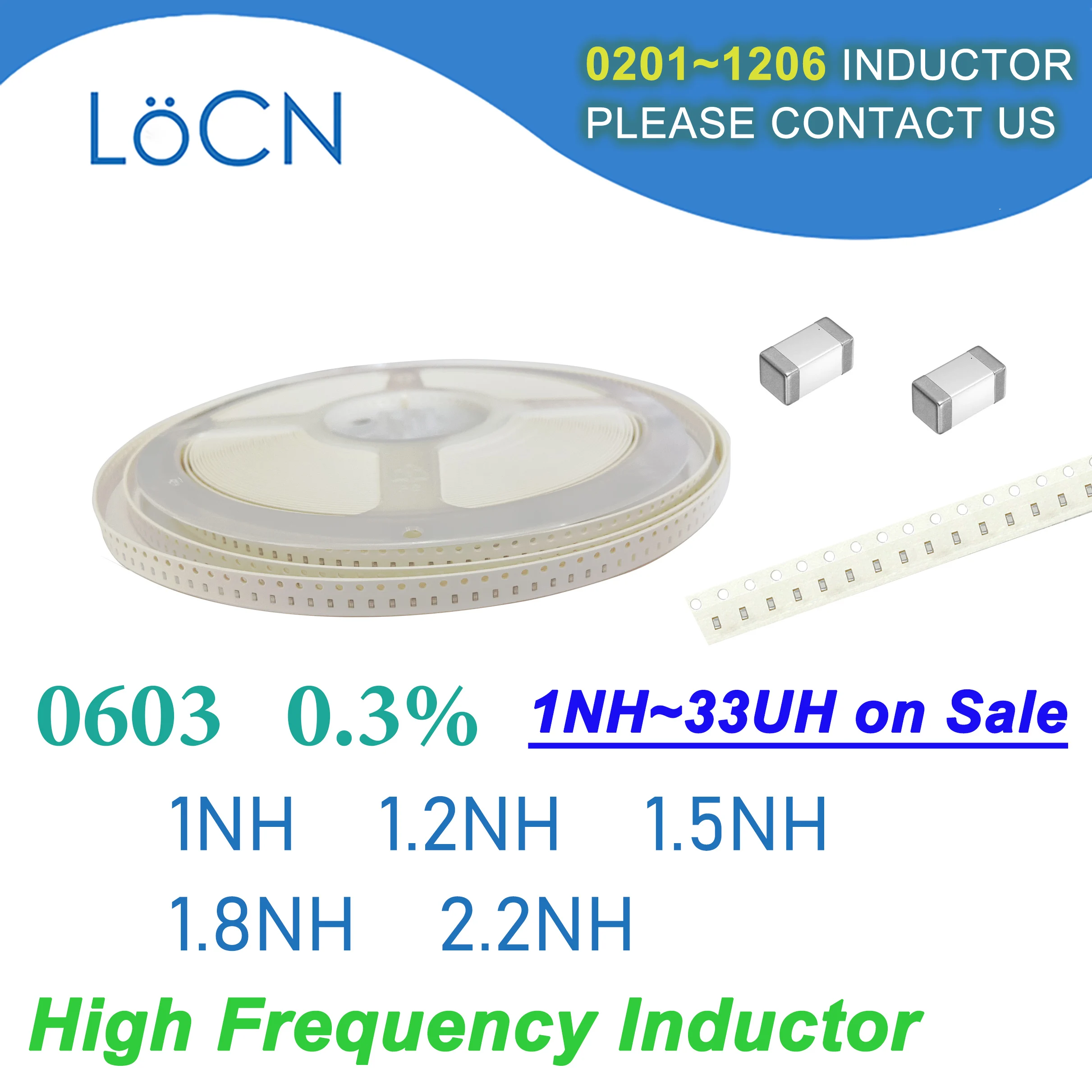 

4000Pcs 0603 1608 0.3% SMD Chip Inductor 1NH 1.2NH 1.5NH 1.8NH 2.2NH Multilayer Ferrite Inductors High Frequency NH Value S