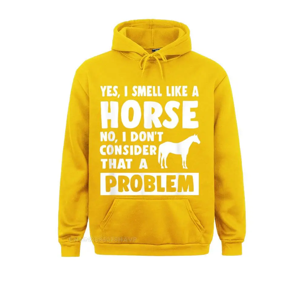 Yes I Smell Like A Horse Funny Horse Lover Hoodie Rife Long Sleeve Fashionable Sweatshirts Male Hoodies Hoods Summer