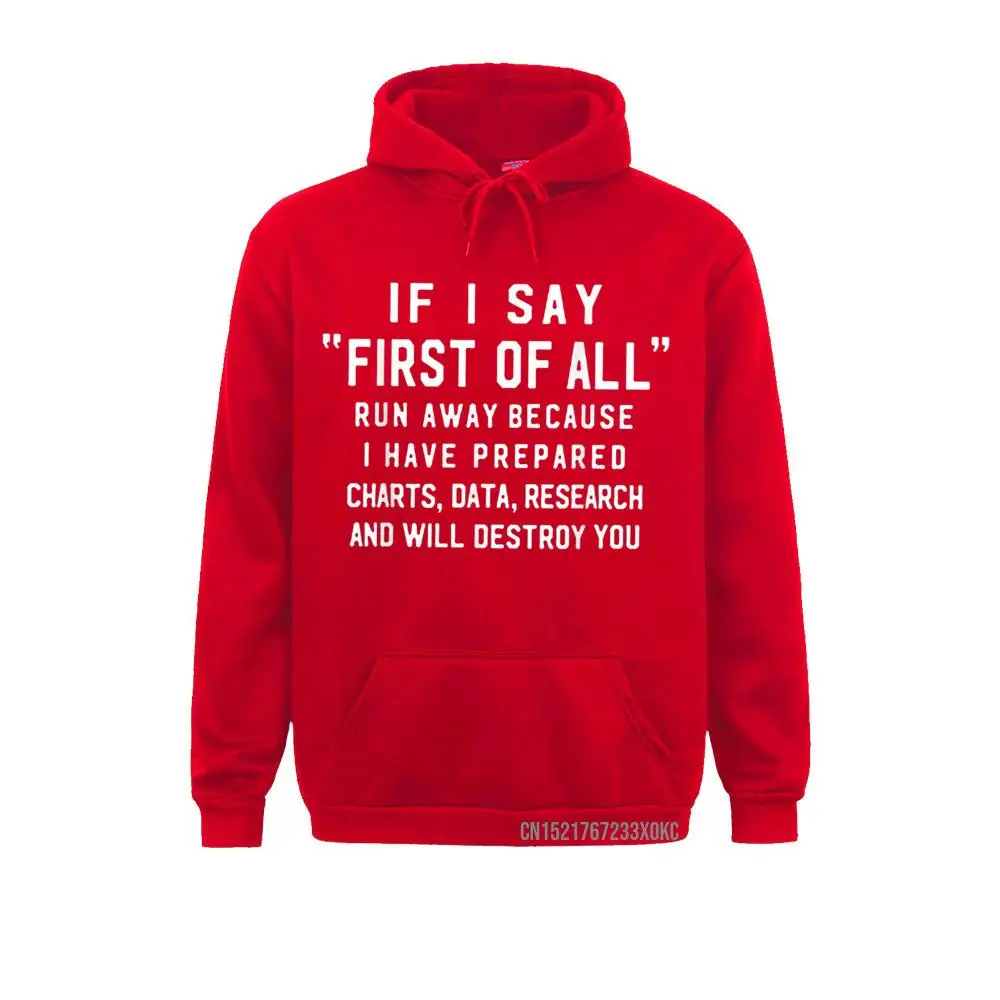 IF I SAY First Of All Run Away Funny Classic Design Women Hoodie Custom Hip Hop Hoodies 2021 Hot Sale Hoods Men Sweatshirts