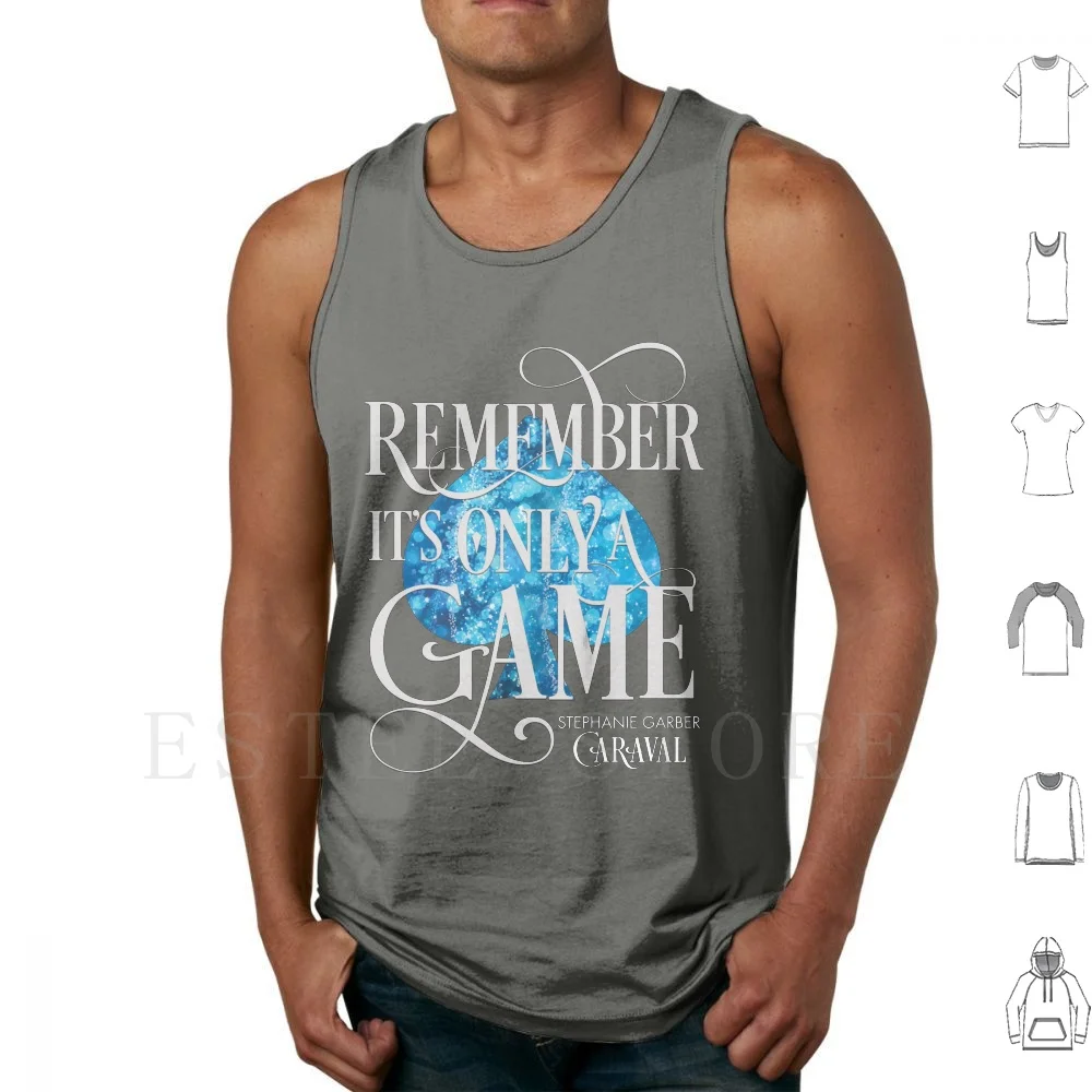 Caraval , Remember It's Only A Game , Legendary , Stephanie Garber Tank Tops Vest Caraval Remember Its Only A Game