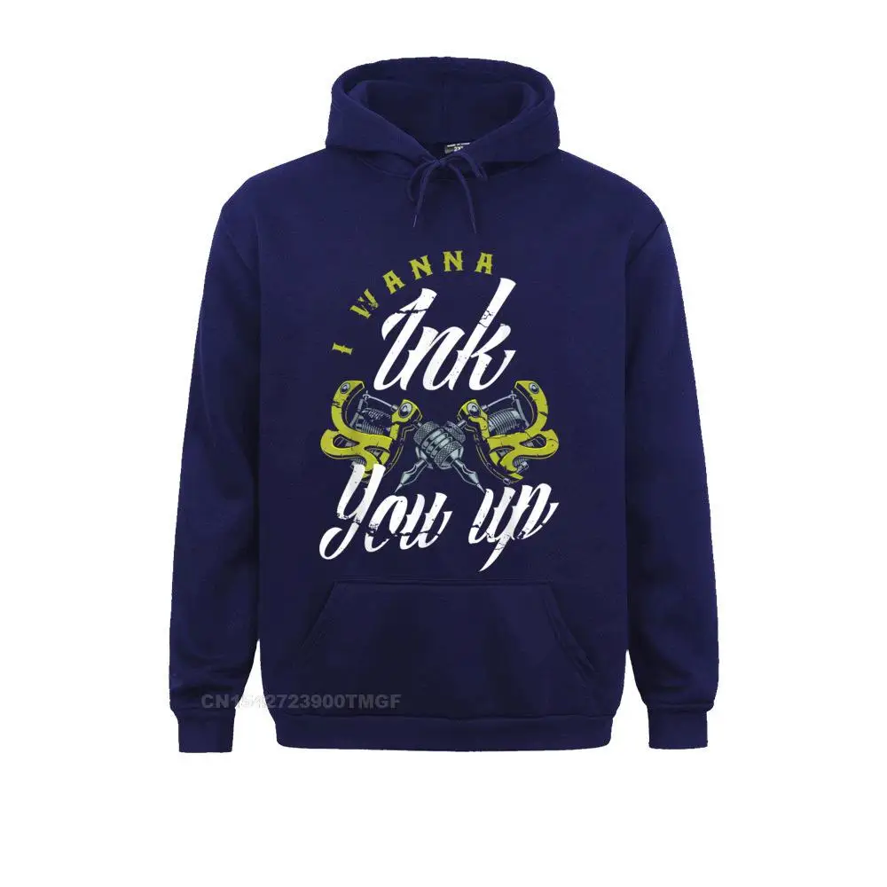 Hoodies Hoods I Wanna Ink You Up Tattoos Funny Tattoo Artist Tattooist Oversized Hoodie Cute Men Sweatshirts Harajuku Special