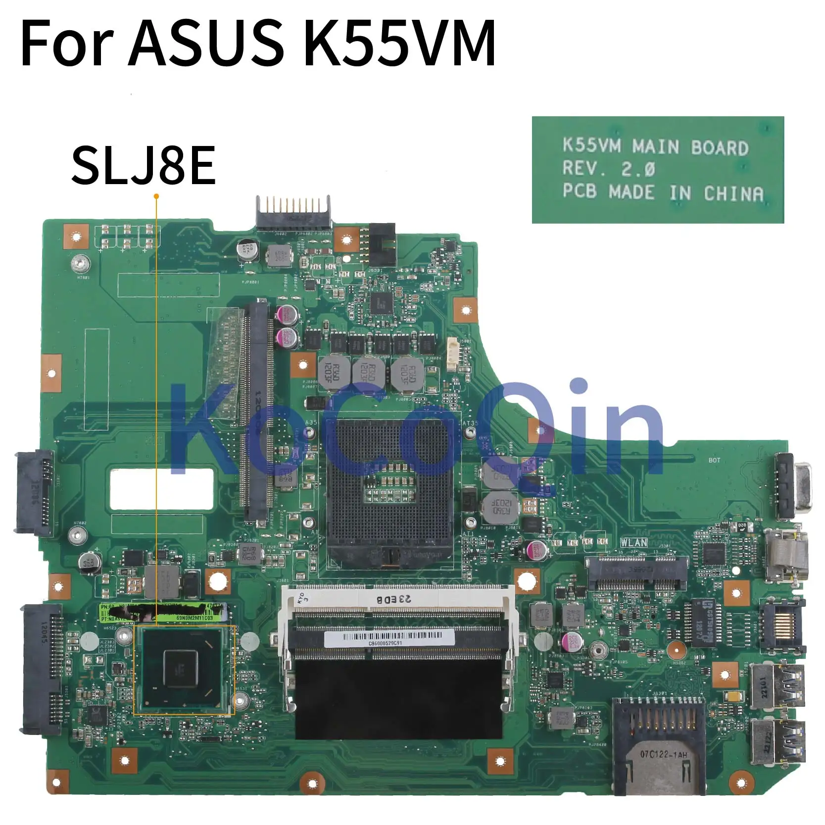 

KoCoQin Laptop motherboard For ASUS K55VM K55VJ A55V Support GT630M Mainboard REV:2.0 SLJ8E