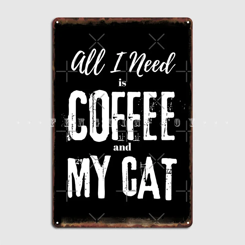 Все, что мне нужно, это кофе и моя кошка, металлический плакат с табличкой, клубный, домашний, забавные таблички, праздничный, жестяной плакат